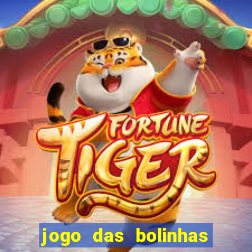 jogo das bolinhas que ganha dinheiro